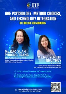 HỘI THẢO “AGE PSYCHOLOGY, METHOD CHOICES, AND TECHNOLOGY INTEGRATION IN ENGLISH CLASSROOMS